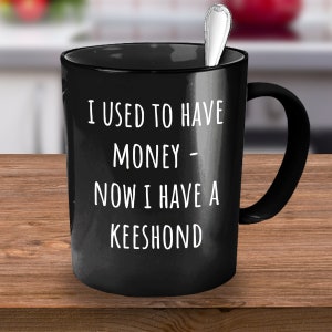Keeshond, Keeshond Mug, Funny Keeshond Gift, Keeshond Gift, Keeshond Gifts for Keeshond Mom, Keeshond Funny Gift for Dog Mom, Keeshond Dad