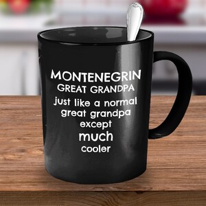 Montenegro, Montenegro Mug, Montenegro Gift, Montenegrin Great Grandpa Grandfather Dad Husband, Funny Montenegro Mug, Coffee Mug Cup