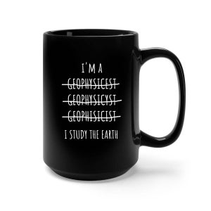Geophysicist, Geophysicist Gift, Funny Geophysicist Gifts, Geophysicist Mug, Geophysicist Gift Idea, Geophysics, Geophysics Gifts