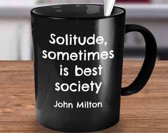 Milton Quote, Paradise Lost Milton, Solitude Sometimes is Best Society, Poetry Quote, Literary Quote, Gift for Poetry Lover Coffee Mug Cup