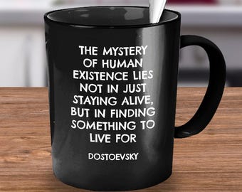 Dostoevsky Mug, Dostoevsky Quotes, Dostoevsky, Dostoevsky Quote, The Mystery of Human Existence, Russian Literature, The Brothers Karamazov
