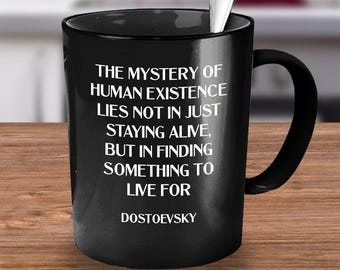 Dostoevsky Mug, Dostoevsky Quotes, Dostoevsky, Dostoevsky Quote, The Mystery of Human Existence, Russian Literature, The Brothers Karamazov