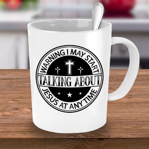 Warning I May Start Talking about Jesus at any Time, Youth Minister, Youth Minister Gift Gift Mug, Best Youth Minister Ever, Coffee Mug Cup