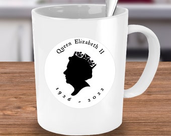 Queen Elizabeth II Mug, Rest In Peace Queen Elizabeth Mug, Queen Elizabeth II Coffee Mug Tea Cup Queen Elizabeth RIP 1926-2022 Mug