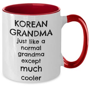 Korean Grandma Grandmother Mom Mother Wife, Funny Gift Idea for Korean Grandma Grandmother Mom Mother Wife, Korean Mother, Coffee Mug Cup