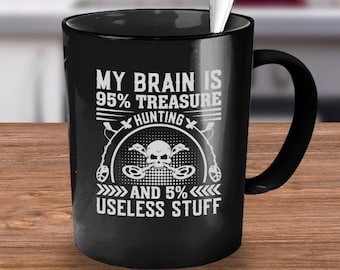 Metal Detector, Metal Detector Mug Gift, Metal Detecting Gift, Metal Detecting Mug, Funny Metal Detector, Detectorist, Coffee Mug Cup
