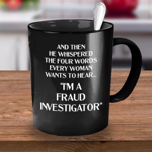 Fraud Investigator, Gift for Fraud Investigator, Fraud Investigator Gift, Fraud Investigator Mug, Funny Fraud Investigator, Coffee Mug Gift