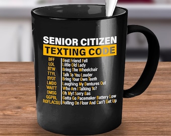 Funny Senior Citizen Texting Code, Senior Citizen Texting Code Mug, Senior Citizen Gifts, Senior Citizen Lady Gift, Senior Citizen Mug
