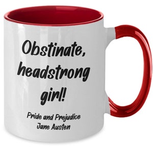 Pride and Prejudice Coffee Mug Gift, Teenage Girl Gifts, Jane Austen Quotes Mug Gift, Obstinate Headstrong Girl Mug, Bookworm Mug Gift