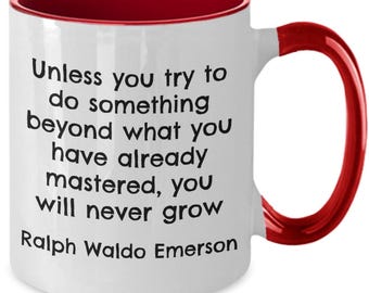 Ralph Waldo Emerson, A menos que intentes hacer algo más allá de lo que ya dominas, cita de Ralph Waldo Emerson, taza de café