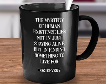 Dostoevsky Mug, Dostoevsky Quotes, Dostoevsky, Dostoevsky Quote, The Mystery of Human Existence, Russian Literature, The Brothers Karamazov