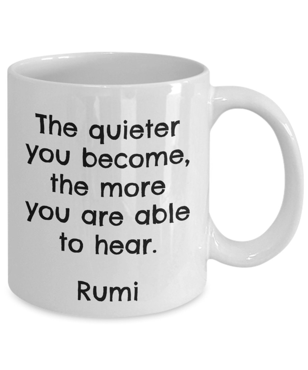 RUMI Quote, Rumi Quote Mug, the Quieter You Become, Gift for Introverts ...