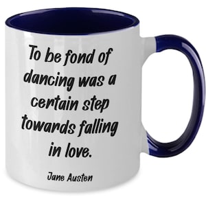 Pride and Prejudice Coffee Mug Gift, Dancing Mug Gift, Bookworm Mug Gift, Jane Austen Quotes Mug Gift, Literary quote