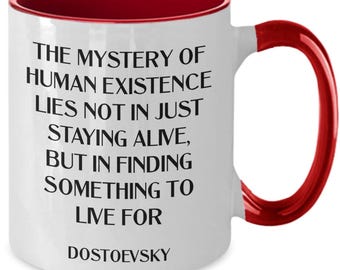 Dostoevsky Mug, Dostoevsky Quotes, Dostoevsky, Dostoevsky Quote, The Mystery of Human Existence, Russian Literature, The Brothers Karamazov