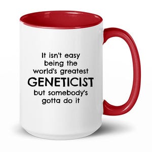 Genetics, Genetics Mug, Genetics Gifts, Geneticist, Funny Genetics Mug, Genetics Gifts for Women, Genetics Gifts for Men, Genetics Graduate