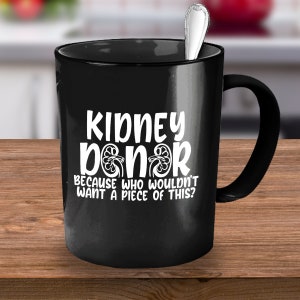 Kidney, Kidney Donor, Kidney Donor Gift, Kidney Donation Awareness Mug, Kidney Transplant, Thank You Gift for Organ Donation
