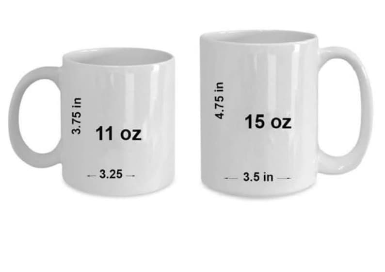 May include: Two white ceramic mugs, one 11 oz and one 15 oz, with measurements in inches. The smaller mug is 3.75 inches tall and 3.25 inches wide. The larger mug is 4.75 inches tall and 3.5 inches wide.