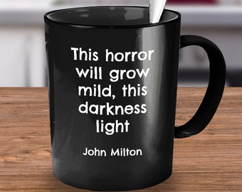 Milton Quote, Paradise Lost Milton, This Horror Will Grow Mild, Poetry Quote, Literary Quote, Poetry Lover, Gift for Poetry Lover Coffee Mug