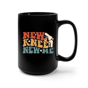 Knee Replacement Gift, Knee Surgery Gift, Knee Replacement Mug, Knee Surgery, Funny Knee Replacement Gift, Knee Surgery Mug, Coffee Mug