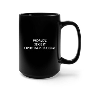 Ophthalmologist, Ophthalmologist Gift, Ophthalmologist Gifts, Funny Ophthalmologist Gift Idea, Ophthalmologist Mug, Ophthalmology Mug