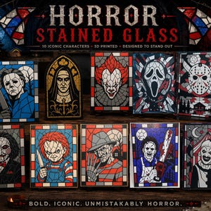 May include: A collection of ten 3D printed rectangular plaques featuring horror characters in a stained glass style. The top banner reads HORROR STAINED GLASS 10 ICONIC CHARACTERS 3D PRINTED DESIGNED TO STAND OUT. The bottom text reads BOLD. ICONIC. UNMISTAKABLY HORROR.