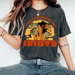 Disney The Lion King Scar I’m Surrounded By Idiots T-Shirt, Disneyland Family Matching Shirt, Magic Kingdom Tee, WDW Epcot Theme Park