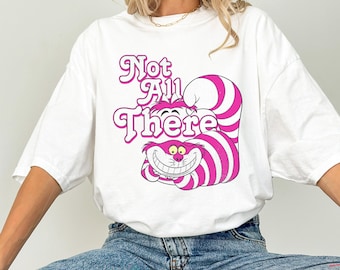 Disney Alice In Wonderland Cheshire Cat We're all Mad Here Not All There T-Shirt, Disneyland Family Matching Shirt, WDW Epcot Theme Park