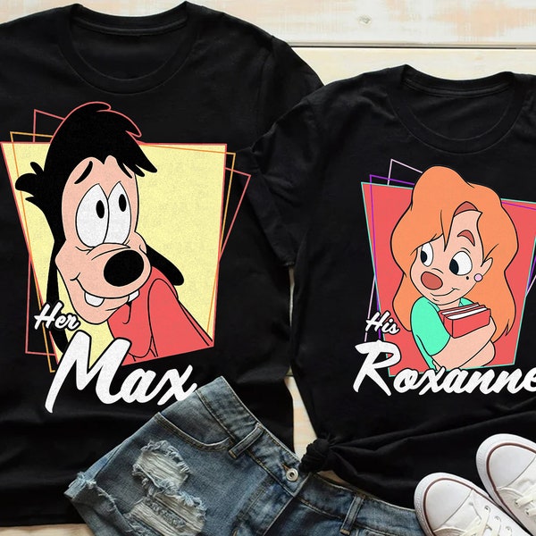 Disney A Goofy Movie Couples His Roxanne and Her Max Graphic Unisex Tee Adult T-shirt Kid Shirt Long Sleeve Hoodie Sweatshirt