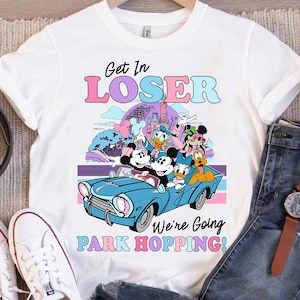 Disney Mickey and Friends Get In Loser We're Going Park Hopping Shirt, Vintage Disney Castle Four Parks Shirt,Disneyland Family Matching Tee