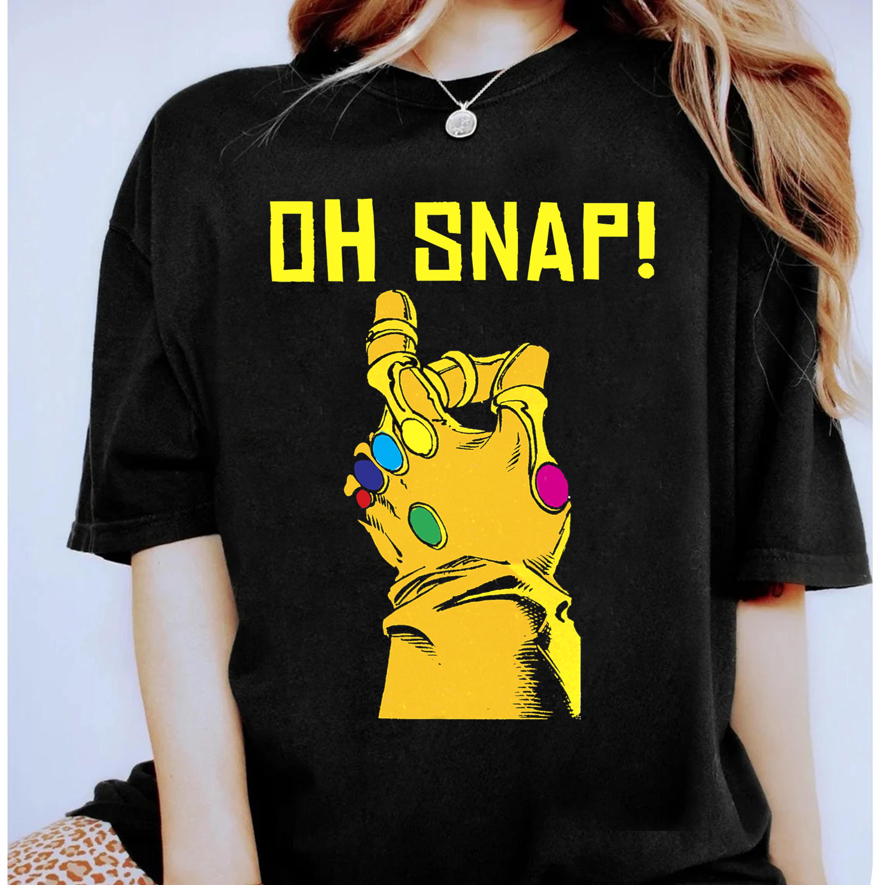 Oh snap thanos shirt new arrivals
