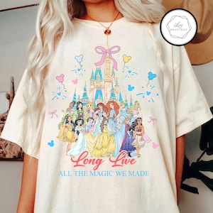 Disney Princess Long Live All The Magic We Made Shirt, Disney Castle Princess Bella Snow White Jasmine Elsa Anna Shirt, Disneyland Trip Tee