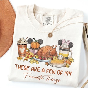 These Are a Few of My Favorite Things Disney Fall and Thanksgiving Shirt, Disney Snacks Coffee Shirt,  Disneyland Spice Season Autumn Shirt