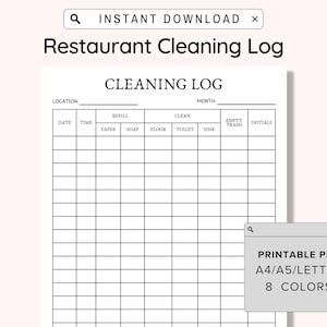 May include: A printable PDF restaurant cleaning log with a grid layout for tracking cleaning tasks. The log includes sections for date, time, refill, clean, and initials. The text "Restaurant Cleaning Log" is at the top. Available in A4/A5/Letter sizes and 8 colors.