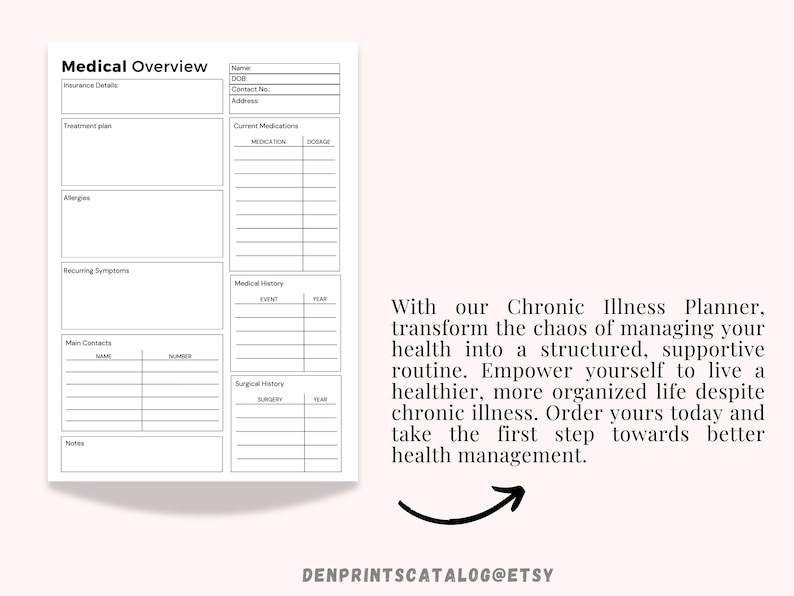 May include: A printable medical overview planner with sections for insurance details, treatment plan, allergies, recurring symptoms, medical history, surgical history, and main contacts. The planner is designed to help people manage their chronic illnesses.