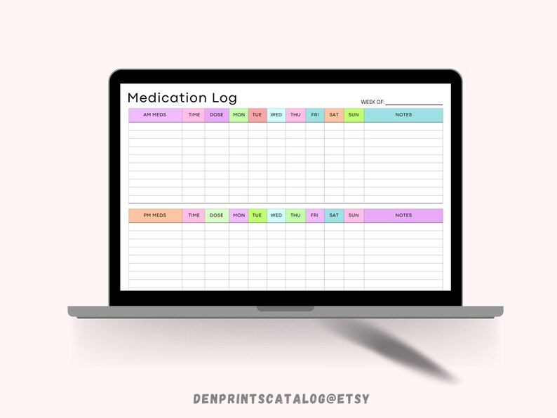 May include: A digital medication log template displayed on a laptop screen. The template is organized by day of the week and includes columns for AM and PM medications, time, dosage, and notes.
