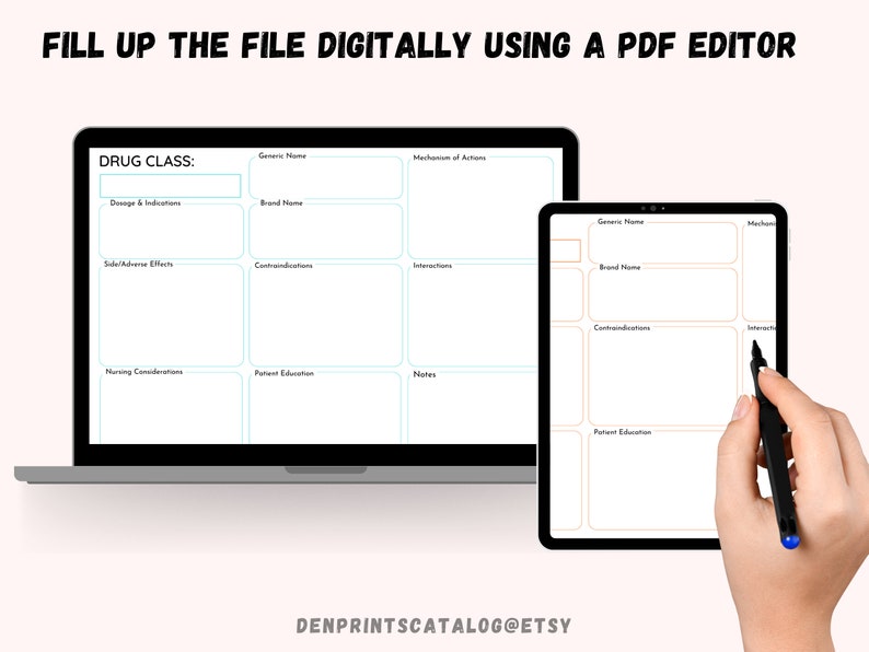 May include: A digital printable drug class template for a PDF editor. The template has fields for generic name, brand name, dosage and indications, side effects, contraindications, interactions, nursing considerations, patient education, and notes.
