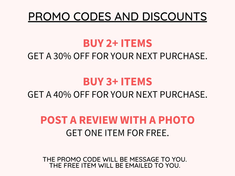 May include: A graphic with text that reads "Promo Codes and Discounts".  The graphic lists three discount offers: Buy 2+ items and get 30% off your next purchase, Buy 3+ items and get 40% off your next purchase, and Post a review with a photo and get one item for free.  The graphic also states that the promo code will be messaged to you and the free item will be emailed to you.