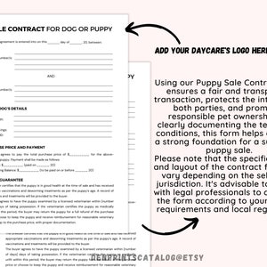 May include: A black and white printable puppy sale contract form with the text "SALE CONTRACT FOR DOG OR PUPPY" at the top. The form includes sections for the breeder and buyer information, puppy details, purchase price and payment, and health guarantee. The form also includes a section for adding a daycare's logo.