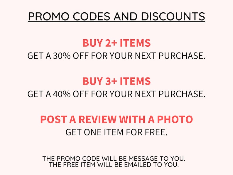 May include: A graphic with text that reads "Promo Codes and Discounts".  The graphic lists three discount offers: Buy 2+ items and get 30% off your next purchase, Buy 3+ items and get 40% off your next purchase, and Post a review with a photo and get one item for free. The graphic also states that the promo code will be messaged to you and the free item will be emailed to you.