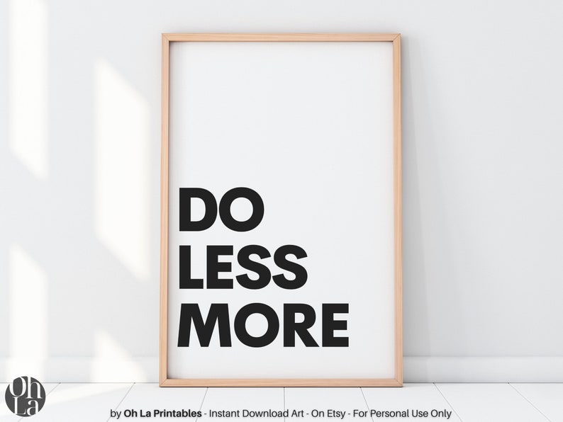 Minimalist Quote Print: Do Less More, Black and White (digital Download ...