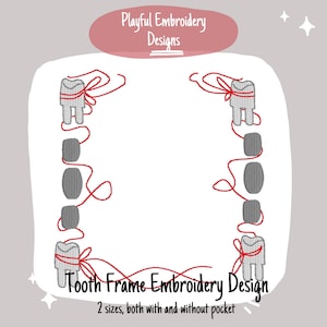 May include: A white background with a red string border. The border is made of a series of teeth with red bows. The text "Tooth Frame Embroidery Design" is at the bottom of the image. The text "2 sizes, both with and without pocket" is below the title.