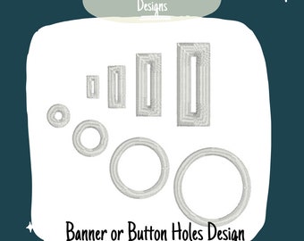 In The Hoop Banner Hole, Button Hole Machine Embroidery, Rectangle Hole for Machine Embroidery, Round hole for machine Embroidery