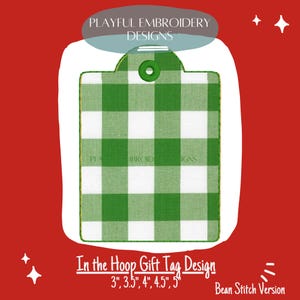 May include: A green and white gingham gift tag design with the text "In the Hoop Gift Tag Design" and "Playful Embroidery Designs". The tag is rectangular with a rounded top and a green button. The design includes sizes 3", 3.5", 4", 4.5", and 5".