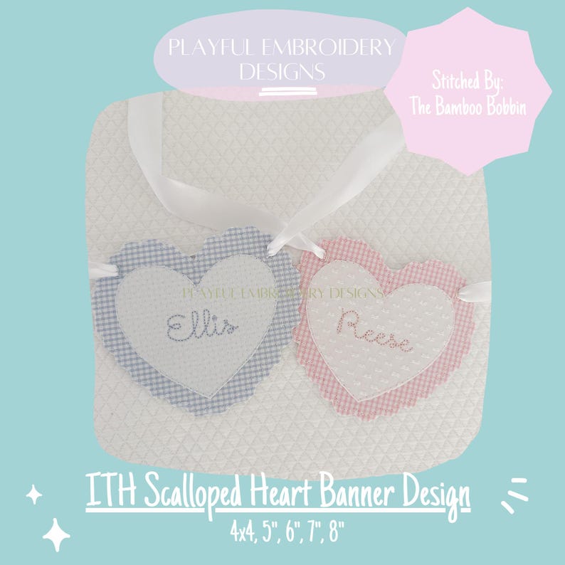May include: Two scalloped heart-shaped banners with the names "Ellis" and "Reese" embroidered on them. The banners are in blue and pink gingham fabric and are connected by a white ribbon. The banner is for an in-the-hoop embroidery project and is available in sizes 4x4, 5, 6, 7, and 8 inches.