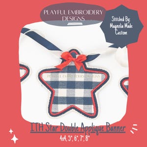 May include: A red, white, and blue star-shaped applique banner with a checkered pattern. The banner is made for an embroidery machine and is available in sizes 4x4, 5, 6, 7, and 8 inches.