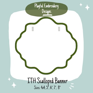 May include: Green scalloped banner embroidery design for in-the-hoop projects.  Sizes include 4x4, 5, 6, 7, and 8 inches.
