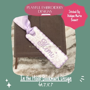 May include: A purple and white embroidered bookmark with the word "Mimi" on it. The bookmark is designed to be stitched in the hoop in sizes 4x4, 5", 6", and 7".