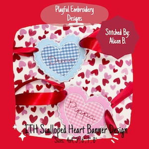 May include: Two scalloped heart-shaped banners with gingham patterns and personalized names "Drevo" and "Pippa". The banners are stitched together with red ribbon and are displayed on a background of pink and red hearts. The text "ITH Scalloped Heart Banner Design" and "Sizes: 4x4, 5", 6", 7", 8" are also included.