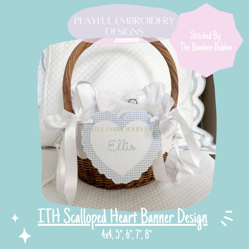 May include: A white scalloped heart banner with blue gingham trim and the name "Ellis" embroidered in the center. The banner is in a wicker basket with white fabric and ribbon. The banner is available in sizes 4x4 inches, 5 inches, 6 inches, 7 inches, and 8 inches.