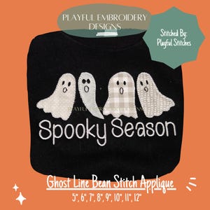 May include: Black fabric with an embroidered design featuring four ghost appliqués in various patterns. The text "Spooky Season" is stitched below the ghosts. The design is labeled "Ghost Line Bean Stitch Applique" and available in sizes from 12.7cm to 30.5cm.